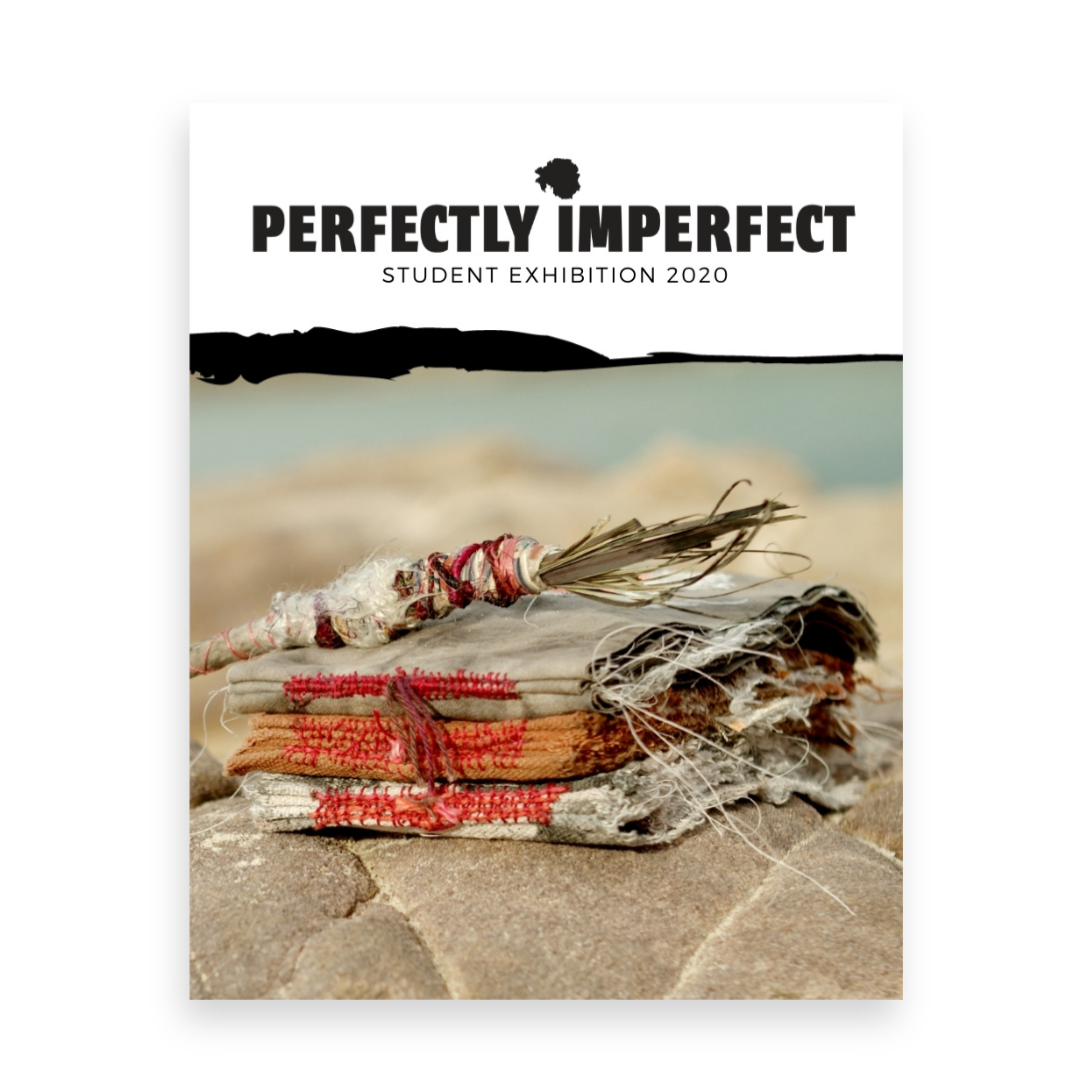 Perfectly Imperfect - Student Exhibition 2020